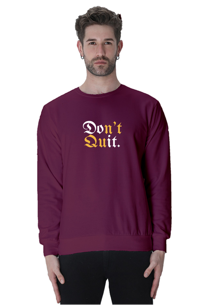 Don't Quit Sweatshirt