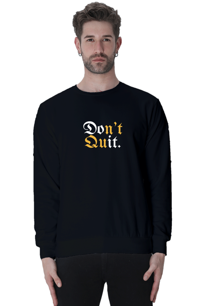 Don't Quit Sweatshirt