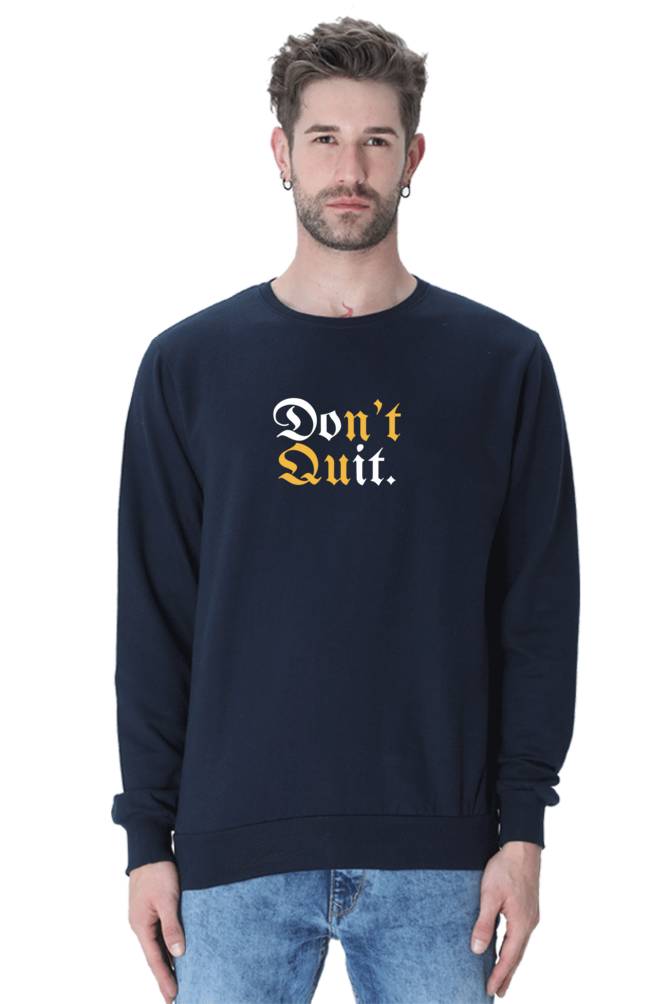 Don't Quit Sweatshirt