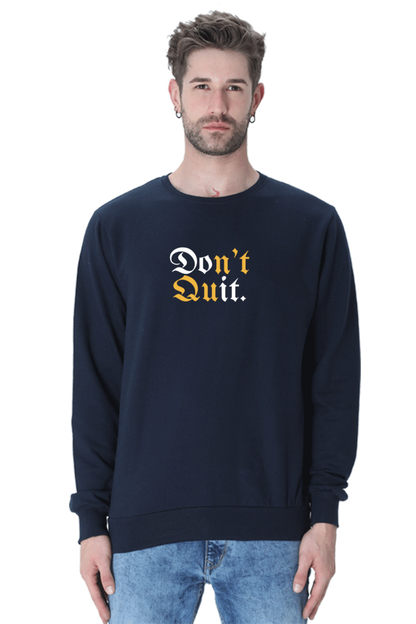 Don't Quit Sweatshirt