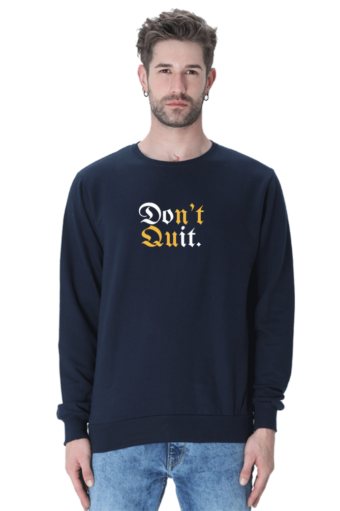 Don't Quit Sweatshirt