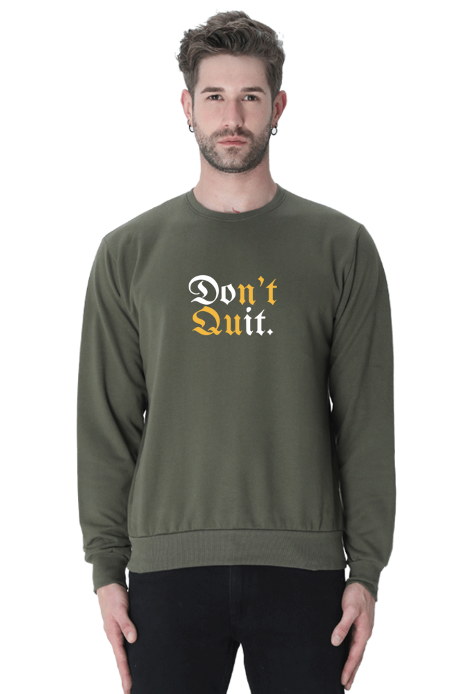 Don't Quit Sweatshirt