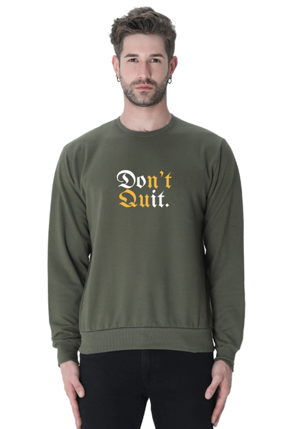 Don't Quit Sweatshirt