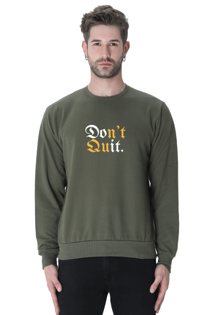 Don't Quit Sweatshirt