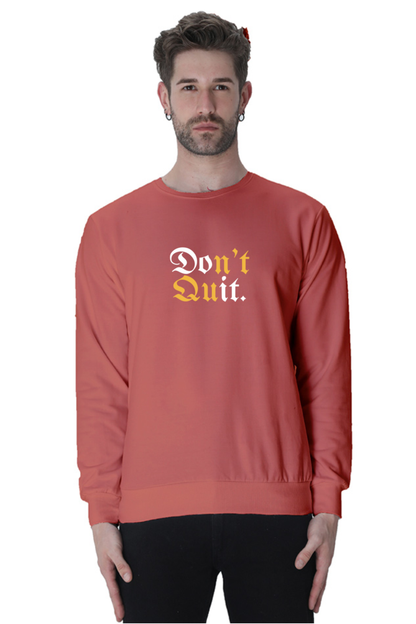 Don't Quit Sweatshirt