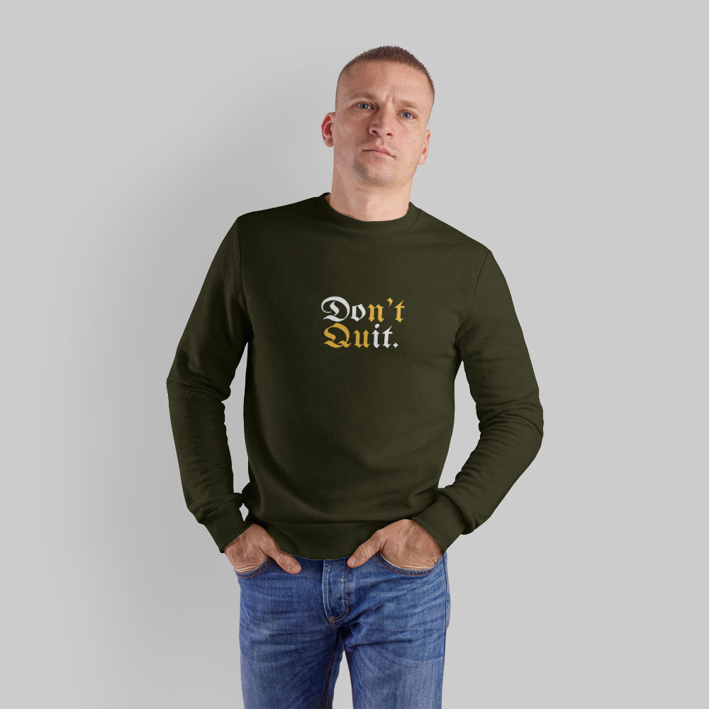 Don't Quit Sweatshirt